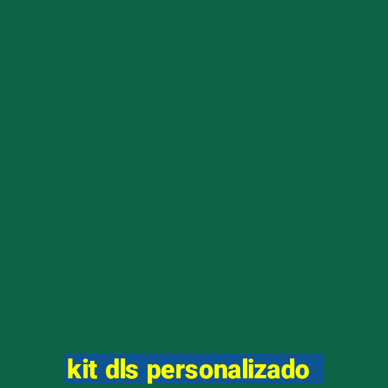 kit dls personalizado